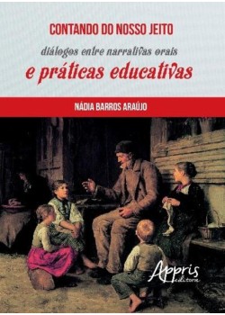 Contando do nosso jeito: diálogos entre narrativas orais e práticas educativas