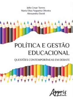 Política e gestão educacional: questões contemporâneas em debate