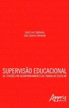 Supervisão educacional: as tensões no acompanhamento do trabalho escolar