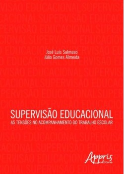 Supervisão educacional: as tensões no acompanhamento do trabalho escolar