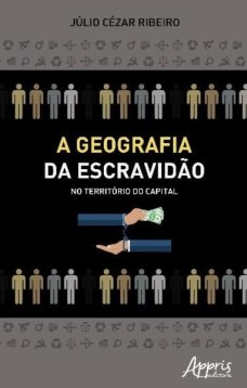 A geografia da escravidão no território do capital