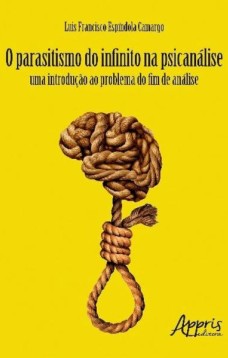 O parasitismo do infinito na psicanálise: uma introdução ao problema do fim de análise