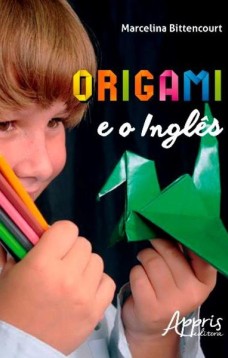 Origami e o inglês: uma experiência interdisciplinar e lúdica