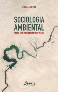 Sociologia ambiental: risco e sustentabilidade na modernidade