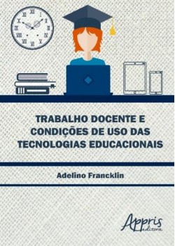 Trabalho docente e condições de uso das tecnologias educacionais