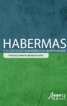 Habermas e o conteúdo normativo da modernidade