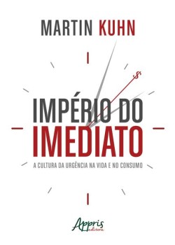 Império do imediato: a cultura da urgência na vida e no consumo