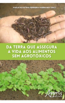 Da terra que assegura a vida aos alimentos sem agrotóxicos