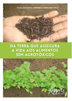 Da terra que assegura a vida aos alimentos sem agrotóxicos