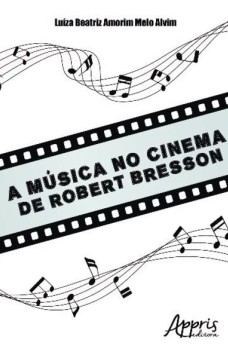 A música no cinema de robert bresson