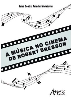 A música no cinema de robert bresson