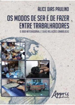 Os modos de ser e de fazer entre trabalhadores: o jogo interacional e suas relações simbólicas