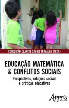 Educação matemática & conflitos sociais: perspectivas, relações sociais e práticas educativas