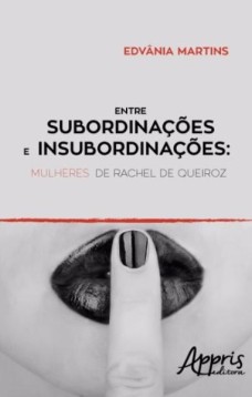 Entre subordinações e insubordinações: mulheres de rachel de queiroz