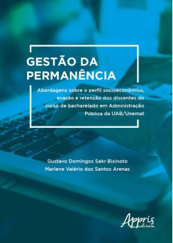 Gestão da permanência: abordagens sobre o perfil socioeconômico, evasão e retenção dos discentes do curso de bacharelado em administração pública da uab/unemat