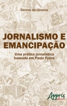 Jornalismo e emancipação: uma prática jornalística baseada em paulo freire