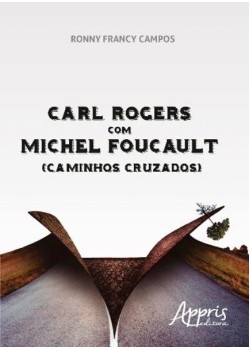 Carl Rogers com Michel Foucault