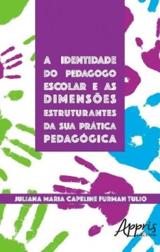 A identidade do pedagogo escolar e as dimensões estruturantes da sua prática pedagógica