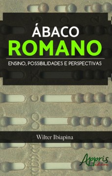 Ábaco romano: ensino, possibilidades e perspectivas