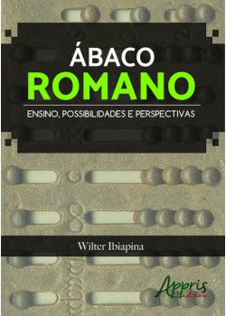 Ábaco romano: ensino, possibilidades e perspectivas