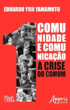 Comunidade e comunicação i: a crise do comum – volume i