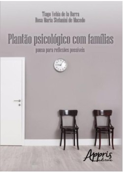 Plantão psicológico com famílias: pausa para reflexões possíveis