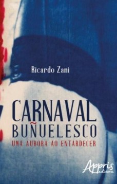 Carnaval buñuelesco: uma aurora ao entardecer