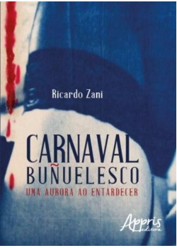 Carnaval buñuelesco: uma aurora ao entardecer