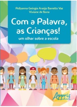 Com a palavra, as crianças!: um olhar sobre a escola