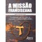 A missão franciscana: contribuição de frei joão na educação brasileira (1956-2002)