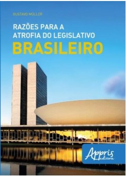 Razões para a atrofia do legislativo brasileiro