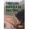 Fronteira agrícola na Amazônia