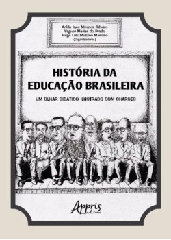 História da educação brasileira: um olhar didático ilustrado com charges