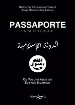 Passaporte para o terror: os voluntários do estado islâmico