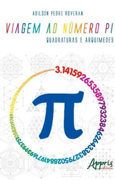 Viagem ao número pi: quadraturas e Arquimedes