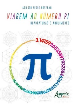 Viagem ao número pi: quadraturas e Arquimedes