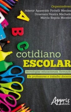 Cotidiano escolar: tecnologias educacionais, formação de professores e trabalho docente