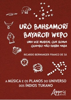 Uró bahsamori bayaroti wepo: uma voz musical que soava quando não existia nada