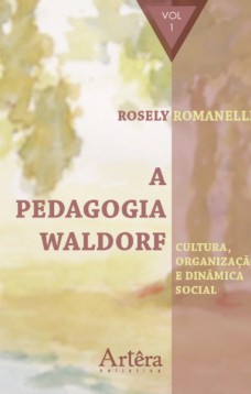 A pedagogia Waldorf: cultura, organização e dinâmica social