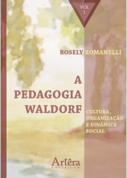 A pedagogia Waldorf: cultura, organização e dinâmica social