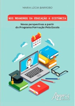 Nos meandros da educação a distância: novas perspectivas a partir do programa formação pela escola