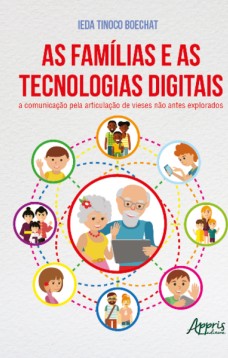 As famílias e as tecnologias digitais: a comunicação pela articulação de vieses não antes explorados