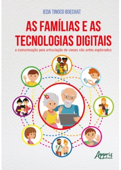 As famílias e as tecnologias digitais: a comunicação pela articulação de vieses não antes explorados