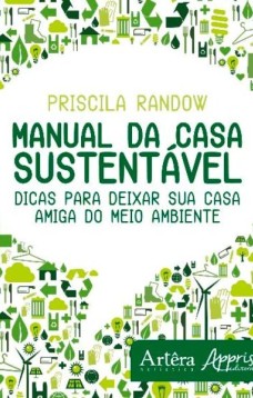 Manual da casa sustentável: dicas para deixar sua casa amiga do meio ambiente