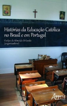 Histórias da educação católica no Brasil e em Portugal