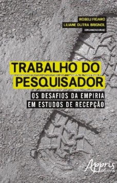 Trabalho do pesquisador: os desafios da empiria em estudos de recepção