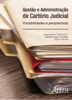 Gestão e administração de cartório judicial: possibilidades e perspectivas