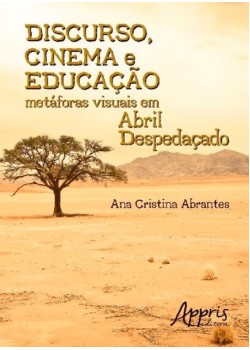 Discurso, cinema e educação: metáforas visuais em abril despedaçado