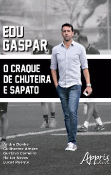 Edu gaspar: o craque de chuteira e sapato