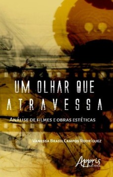 Um olhar que atravessa: análise de filmes e obras estéticas